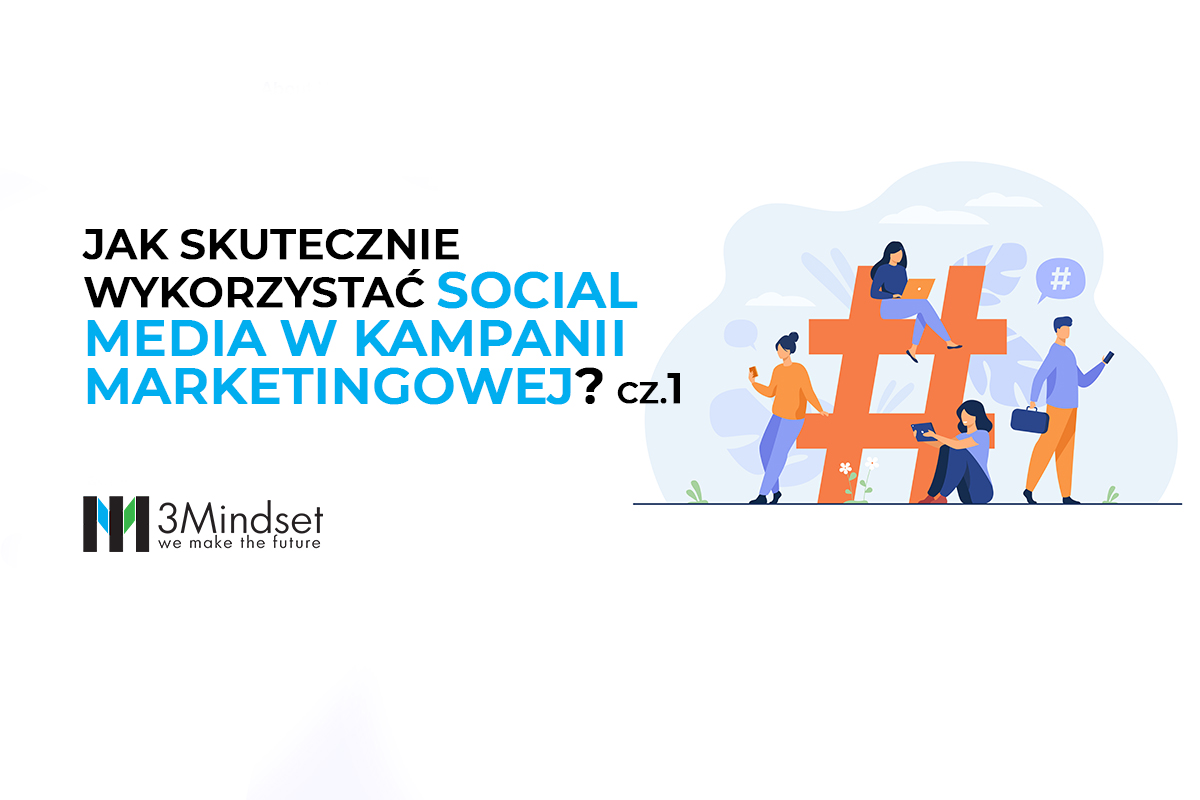 Jak skutecznie wykorzystać social media w kampanii marketingowej cz1