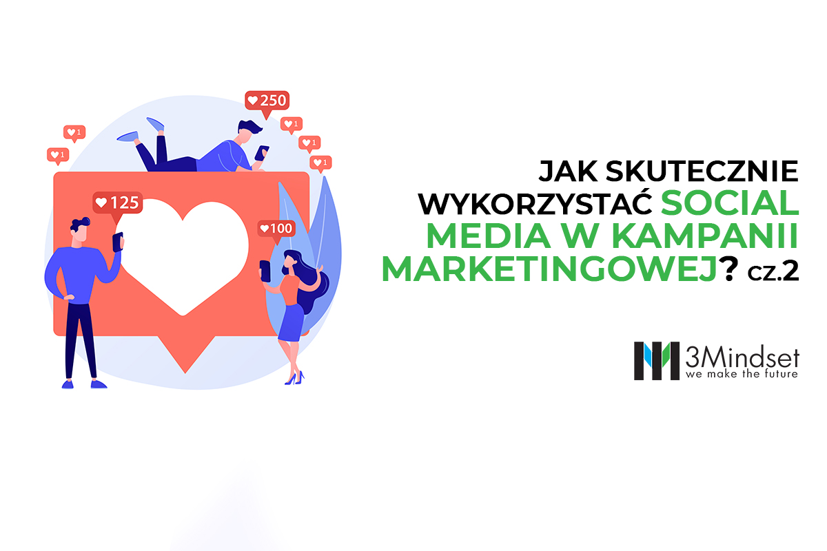 Jak skutecznie wykorzystać social media w kampanii marketingowej cz2