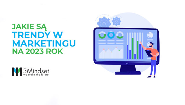 Jakie są trendy w marketingu na 2023 rok