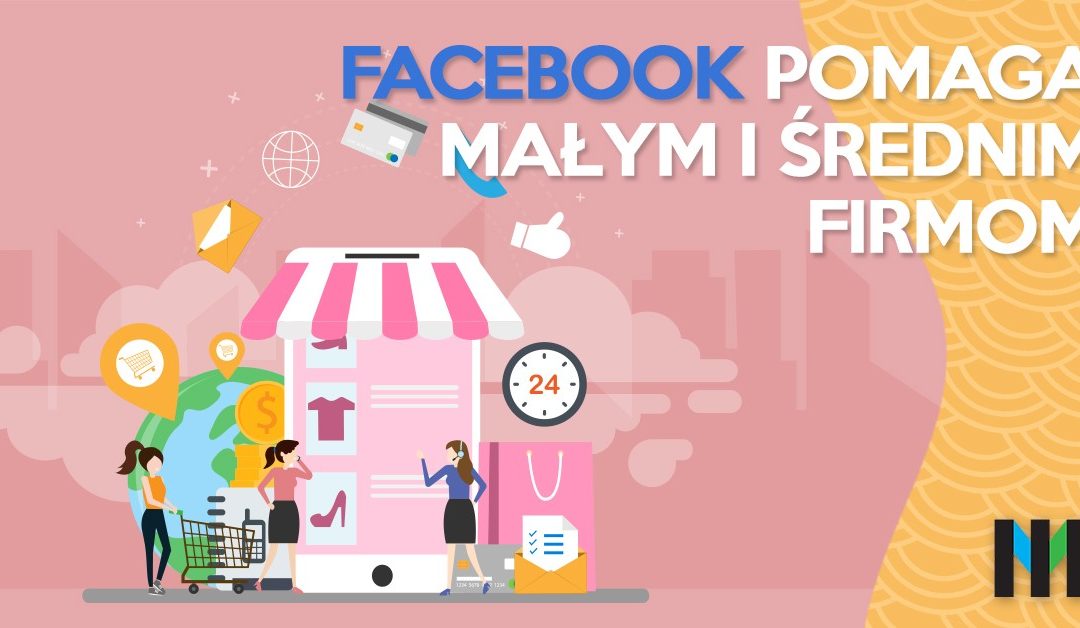 Facebook pomaga małym i średnim przedsiębiorcom