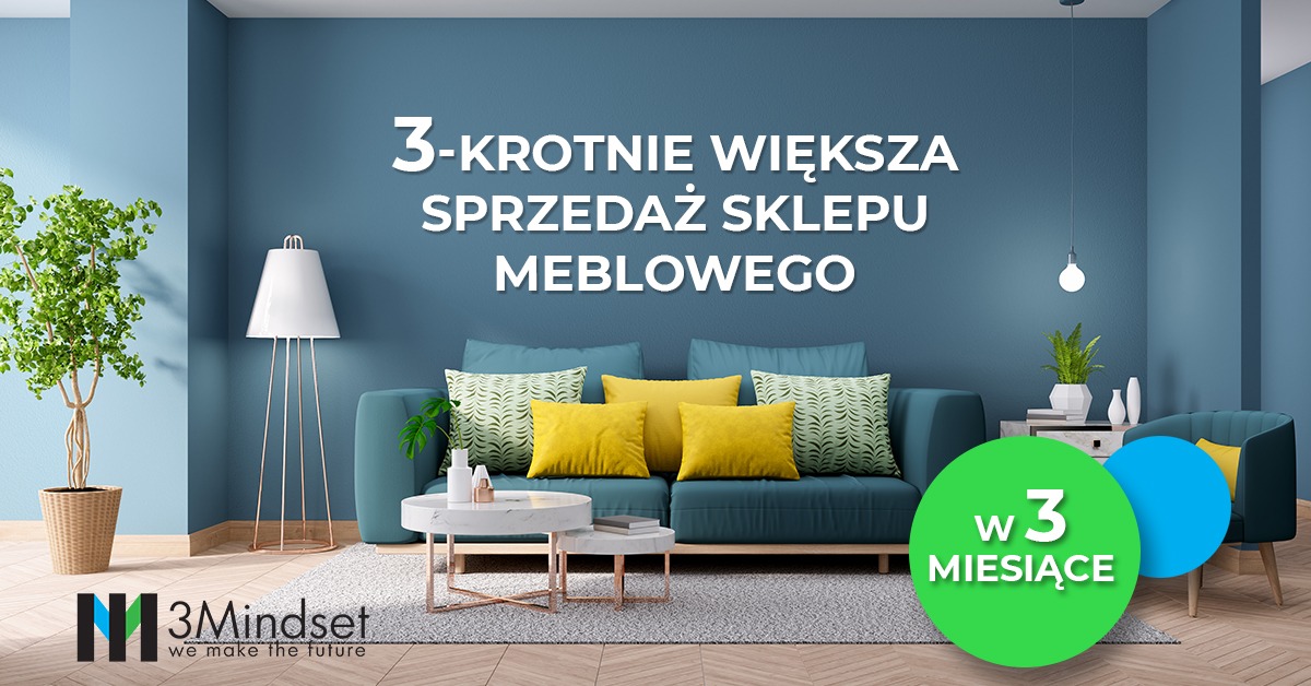 Case Study: Potrojona sprzedaż sklepu meblowego przez Google Ads