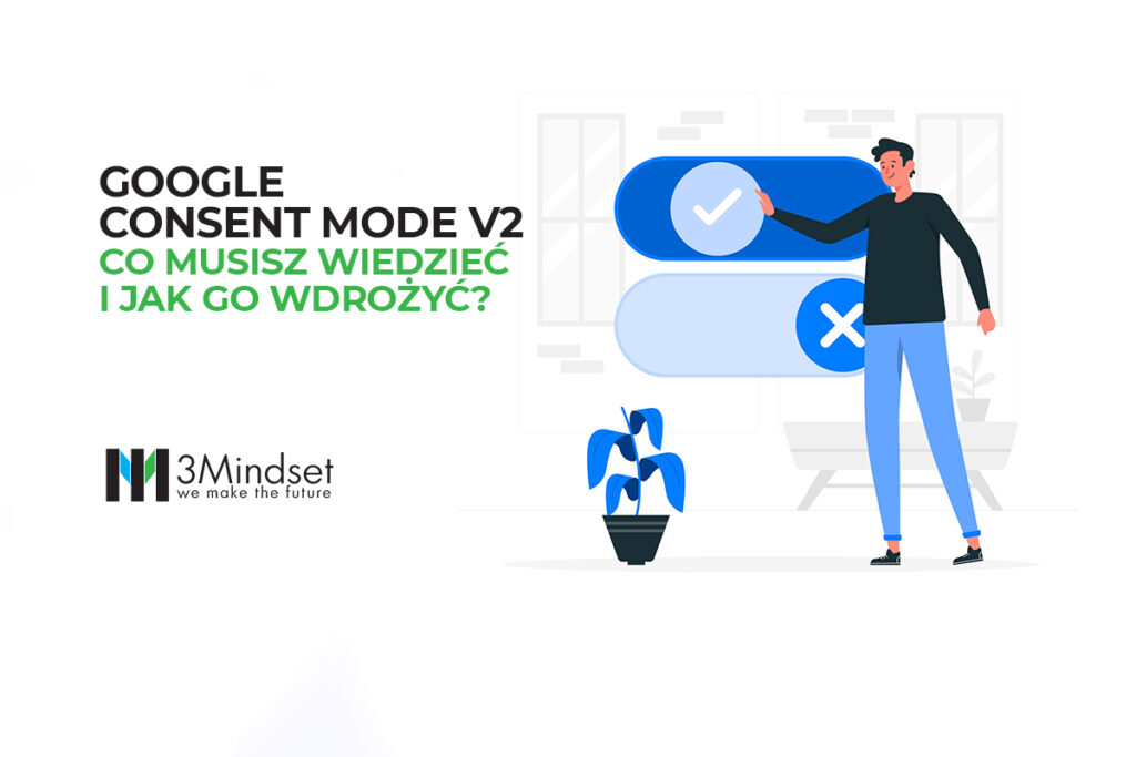 Google Consent Mode v2 czym jest i jak go wdrożyć
