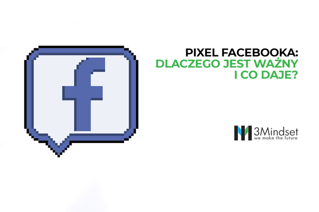 Pixel Facebooka Dlaczego jest ważny i co daje