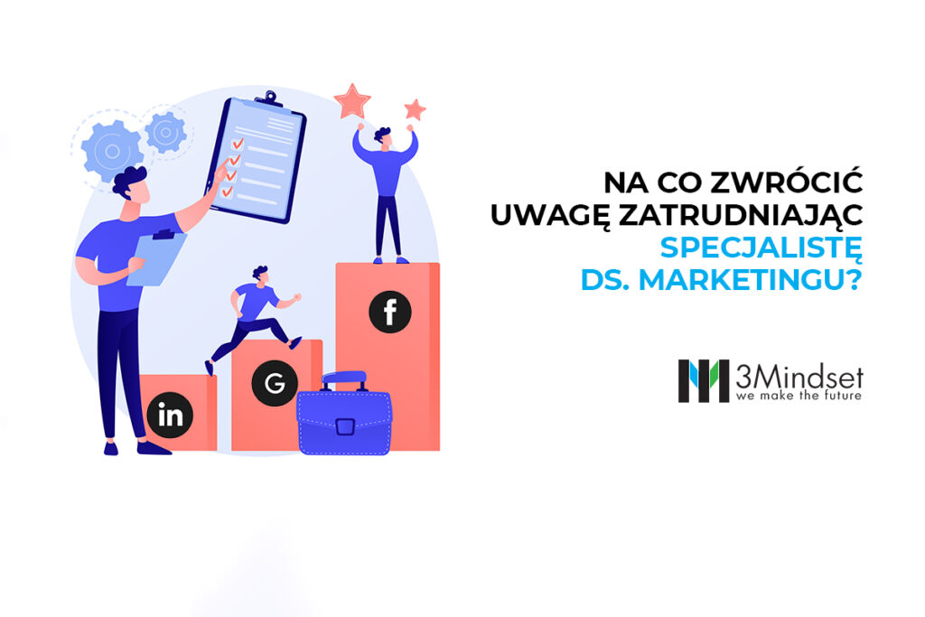 Na co zwrócić uwagę zatrudniając specjalistę ds marketingu