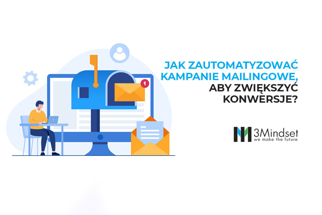 Jak zautomatyzować kampanie mailingowe aby zwiększyć konwersje