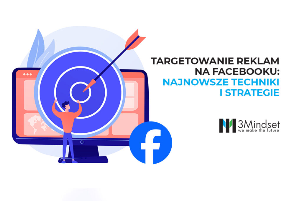 Targetowanie reklam na Facebooku Najnowsze techniki i strategie