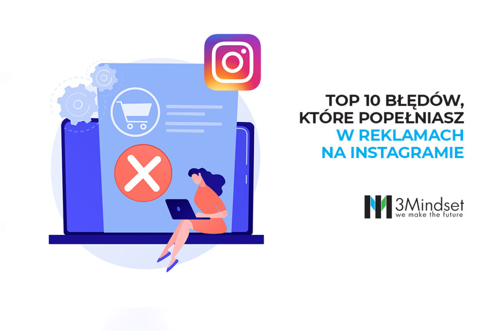 Top 10 błędów które popełniasz w reklamach na Instagramie