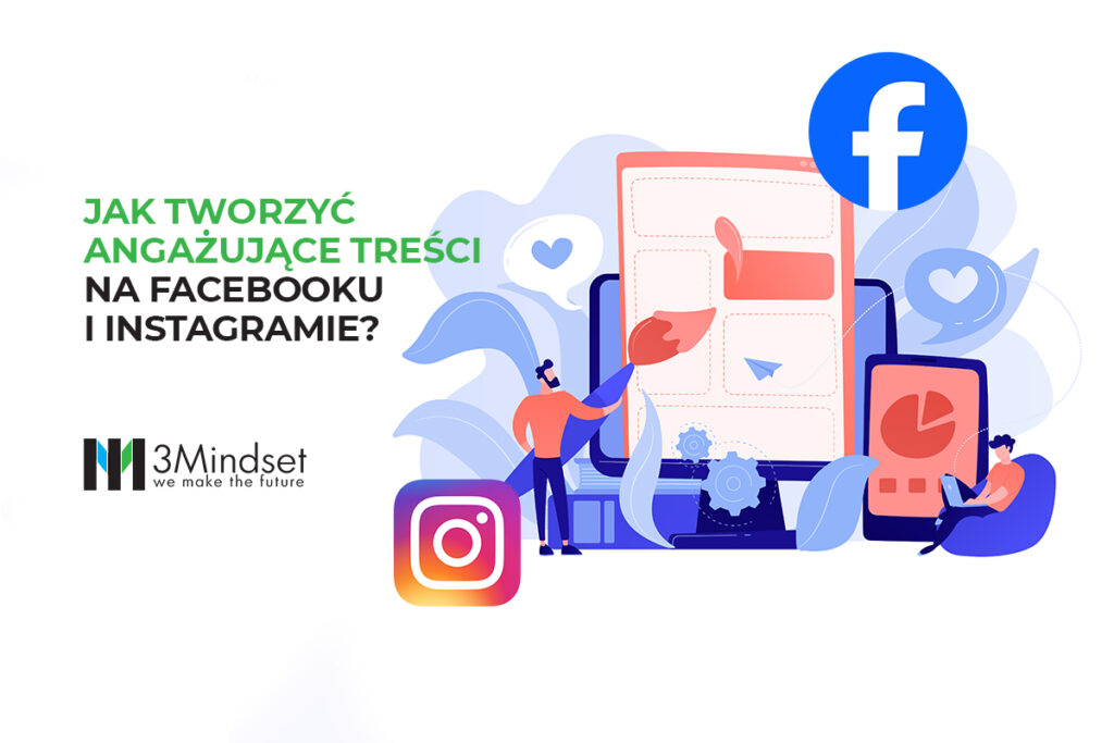 Jak tworzyć angażujące treści na Facebooku i Instagramie