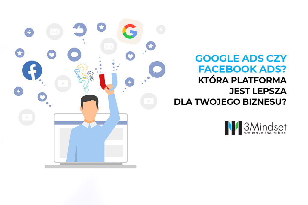 Google Ads czy Facebook Ads Która platforma jest lepsza dla Twojego biznesu