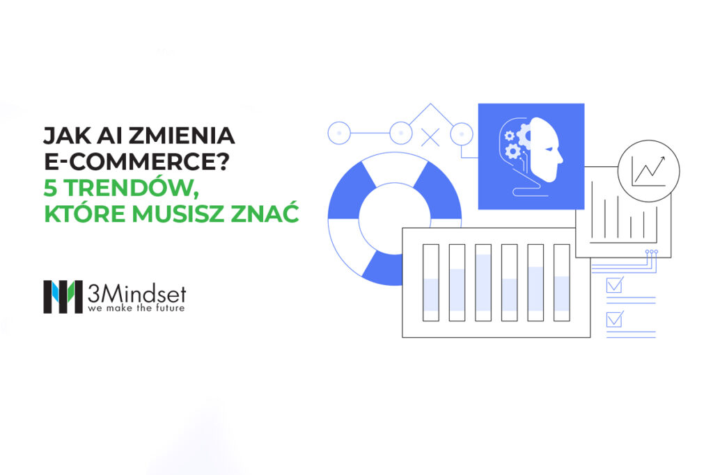 Jak AI zmienia e-commerce? 5 trendów, które musisz znać